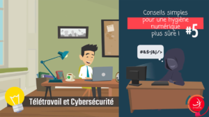 Read more about the article Télétravail & Cybersécurité #5