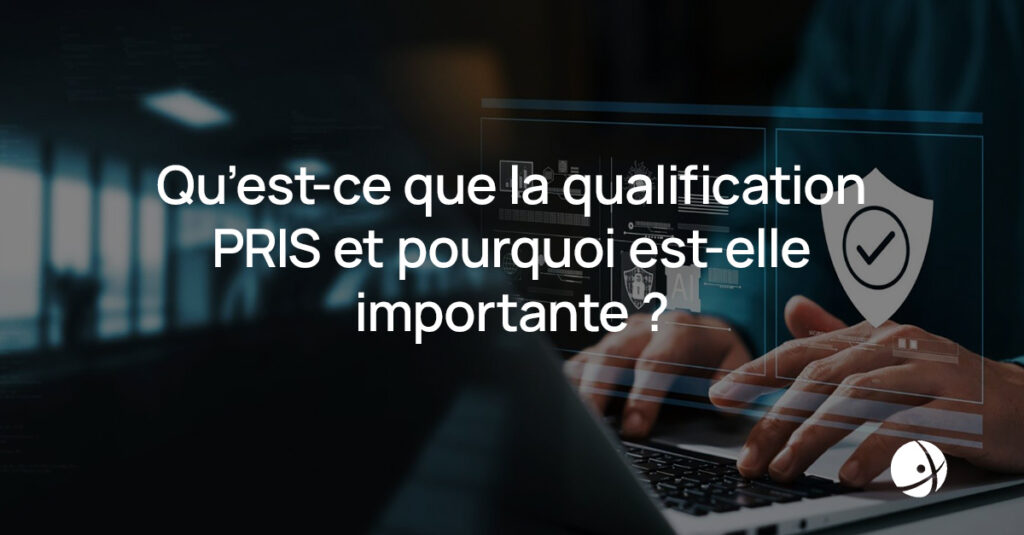 Lire la suite à propos de l’article Qu’est-ce que la qualification PRIS et pourquoi est-elle importante ?