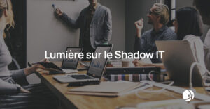 Lire la suite à propos de l’article Lumière sur le Shadow IT