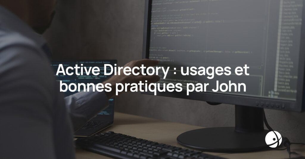Lire la suite à propos de l’article Active Directory : usages et bonnes pratiques par John