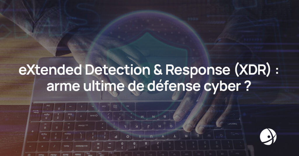 Lire la suite à propos de l’article eXtended Detection & Response (XDR) : arme ultime de défense cyber ?
