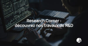 Lire la suite à propos de l’article Research Corner : découvrez nos travaux de R&D