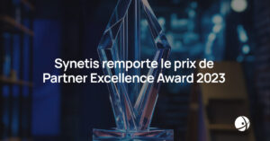 Lire la suite à propos de l’article Synetis est élu Partner Excellence Award 2023